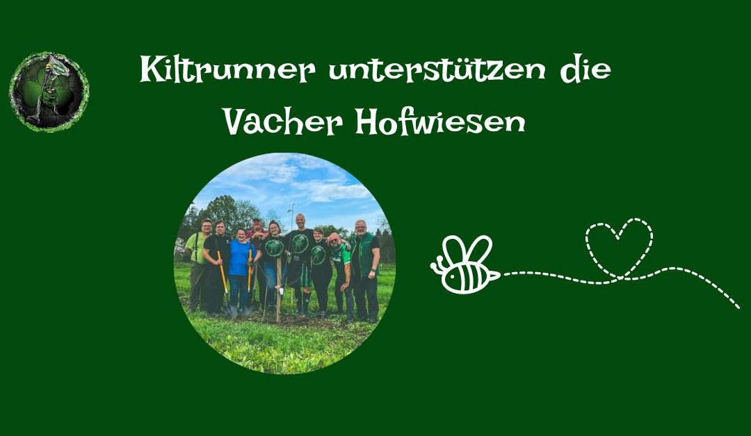 Kiltrunners unterstützen die Vacher Hofwiesen